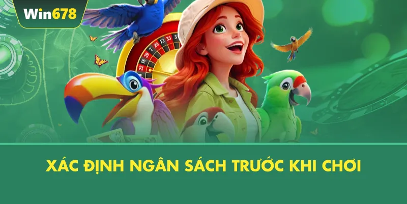 Xác Định Ngân Sách Trước Khi Chơi