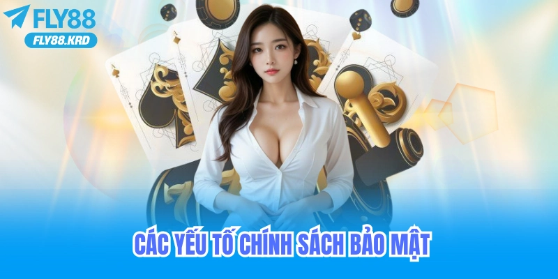 Các yếu tố ảnh hưởng đến chính sách bảo mật